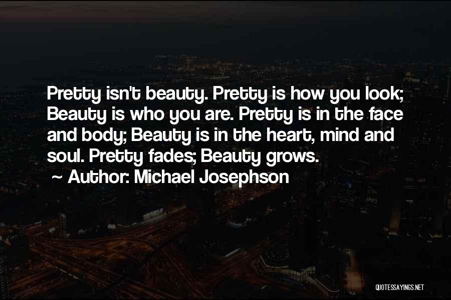 Heart Mind Body Soul Quotes By Michael Josephson