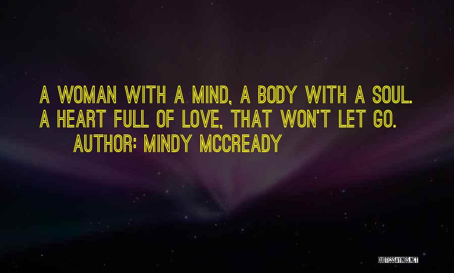 Heart Mind Body Soul Quotes By Mindy McCready