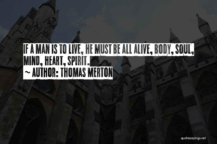 Heart Mind Body Soul Quotes By Thomas Merton