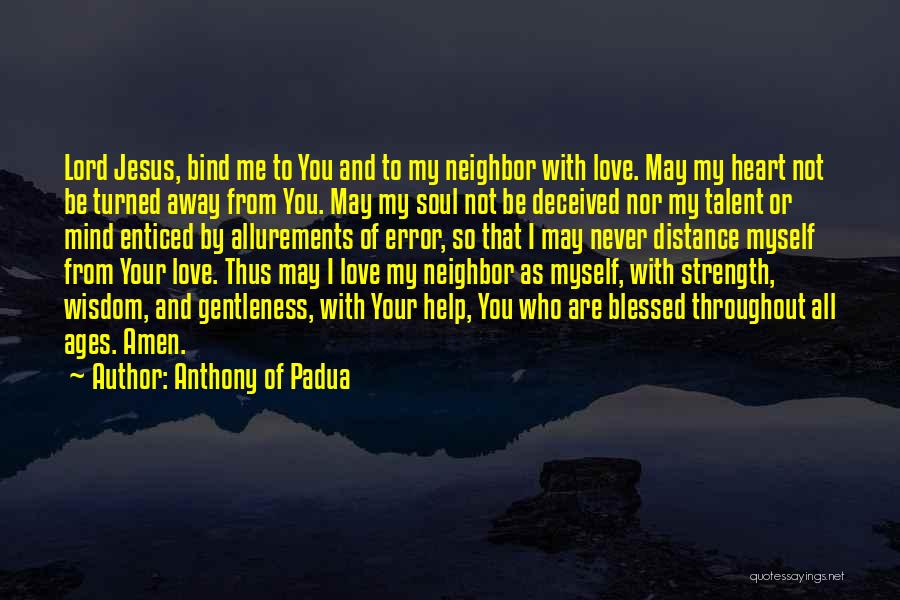 Heart Mind Soul Strength Quotes By Anthony Of Padua