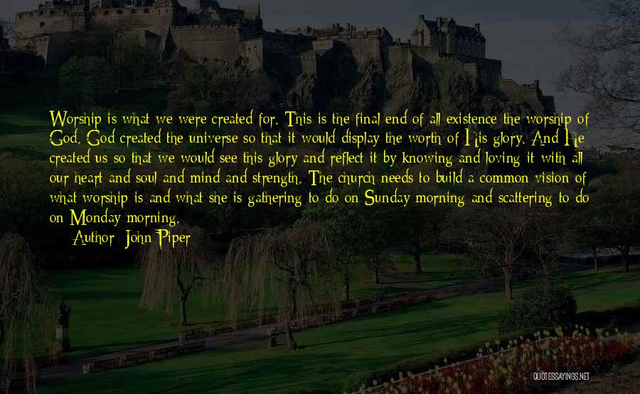 Heart Mind Soul Strength Quotes By John Piper