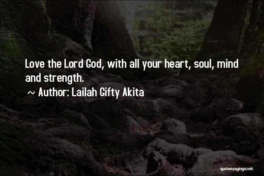 Heart Mind Soul Strength Quotes By Lailah Gifty Akita