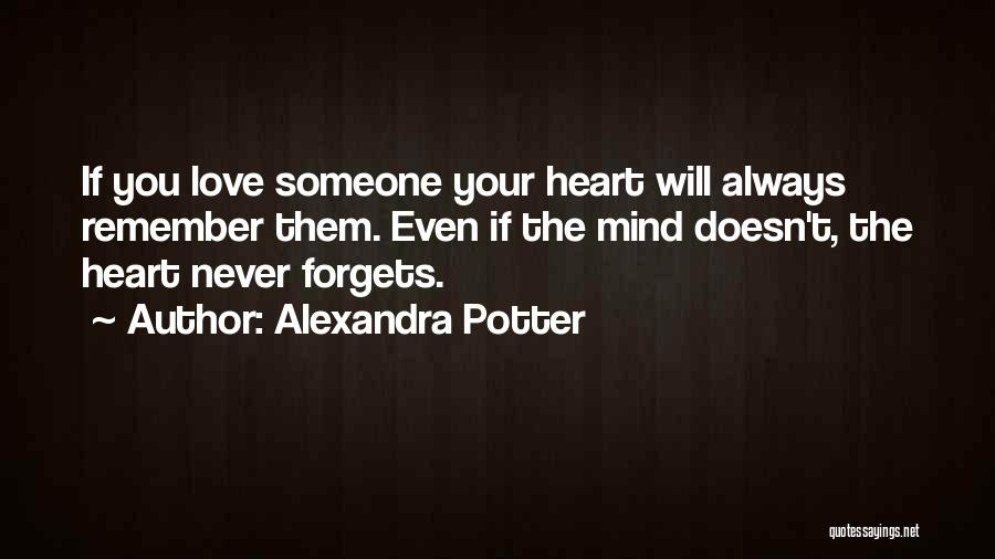 Heart Never Forgets Quotes By Alexandra Potter