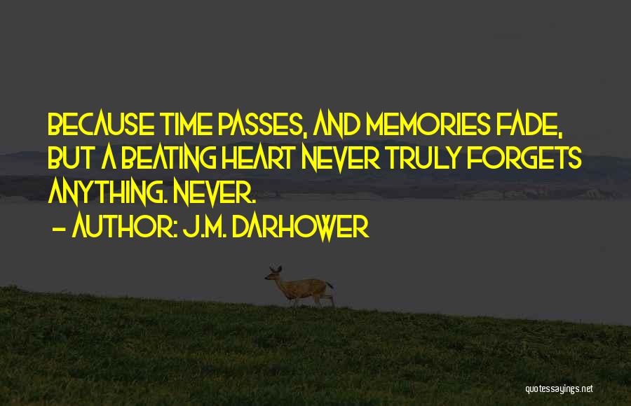 Heart Never Forgets Quotes By J.M. Darhower