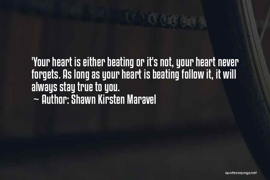 Heart Never Forgets Quotes By Shawn Kirsten Maravel