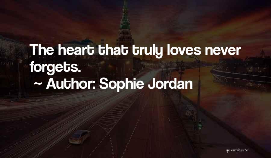 Heart Never Forgets Quotes By Sophie Jordan