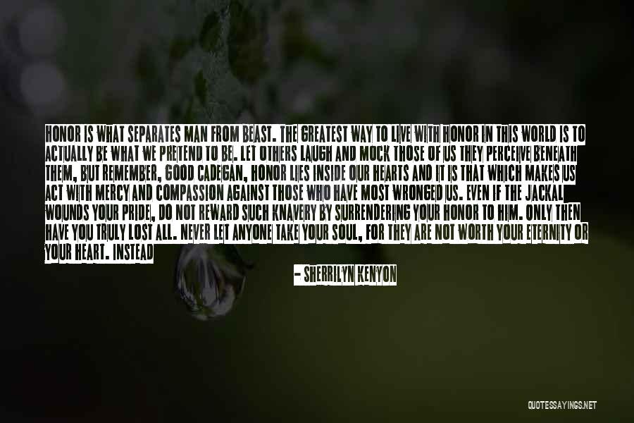 Heart Never Lies Quotes By Sherrilyn Kenyon Heart Never Lies Quotes By Sherrilyn Kenyon