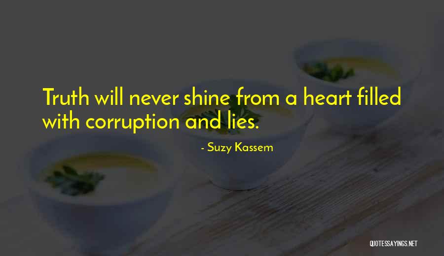 Heart Never Lies Quotes By Suzy Kassem Heart Never Lies Quotes By Suzy Kassem