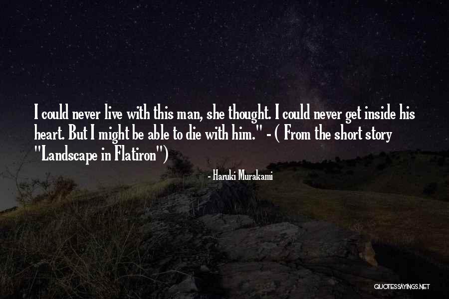 Heart Never Live Quotes By Haruki Murakami Heart Never Live Quotes By Haruki Murakami