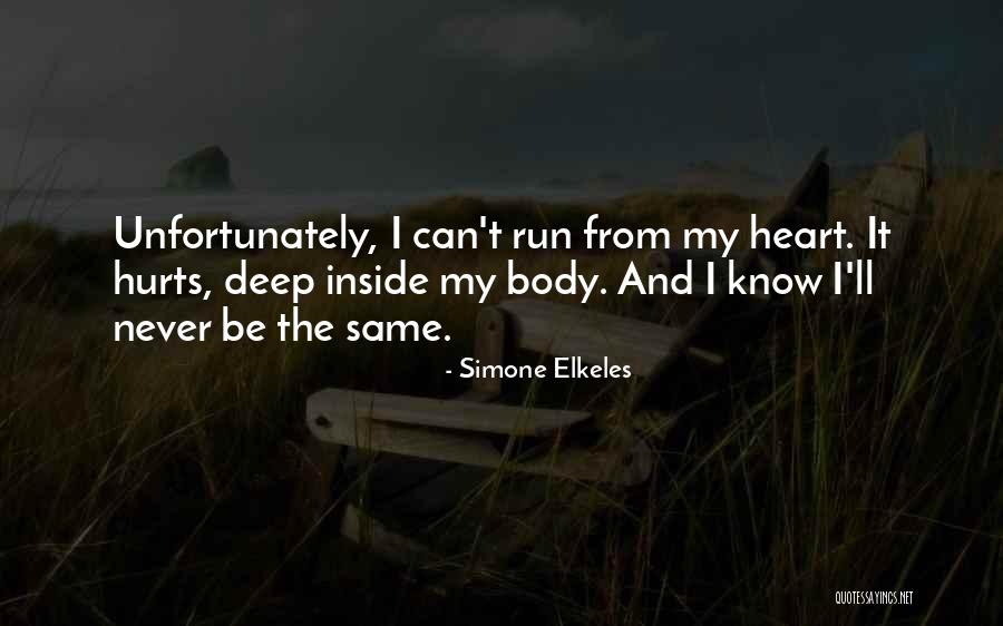 Heart Never Run Quotes By Simone Elkeles Heart Never Run Quotes By Simone Elkeles