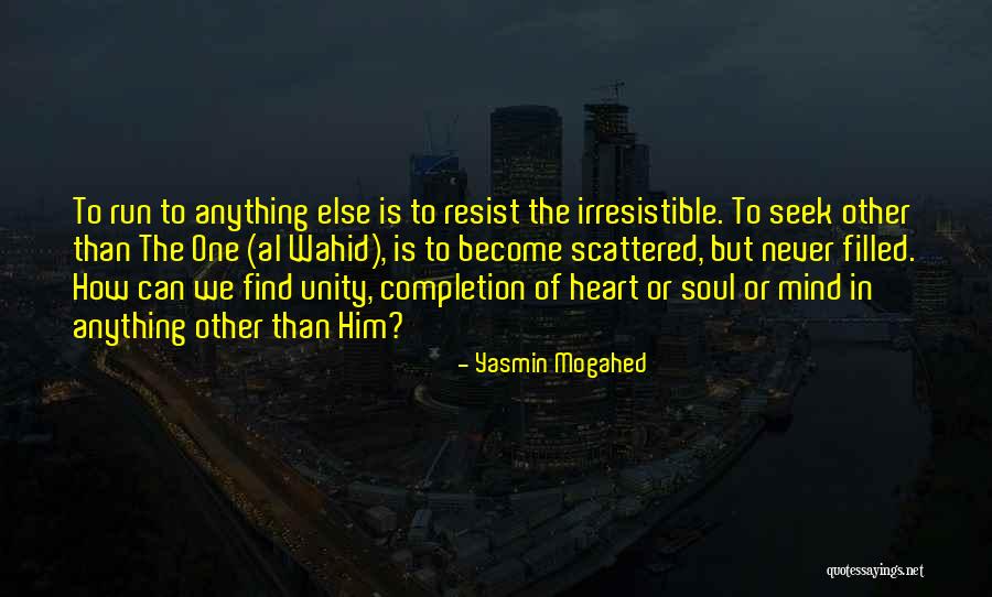 Heart Never Run Quotes By Yasmin Mogahed Heart Never Run Quotes By Yasmin Mogahed