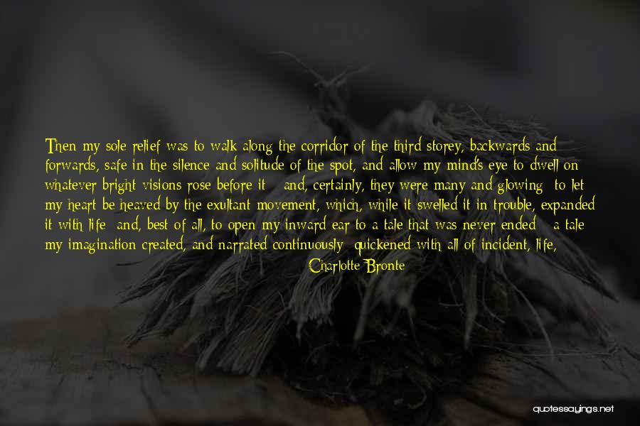 Heart Never Walk Quotes By Charlotte Bronte Heart Never Walk Quotes By Charlotte Bronte