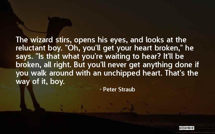 Heart Never Walk Quotes By Peter Straub Heart Never Walk Quotes By Peter Straub