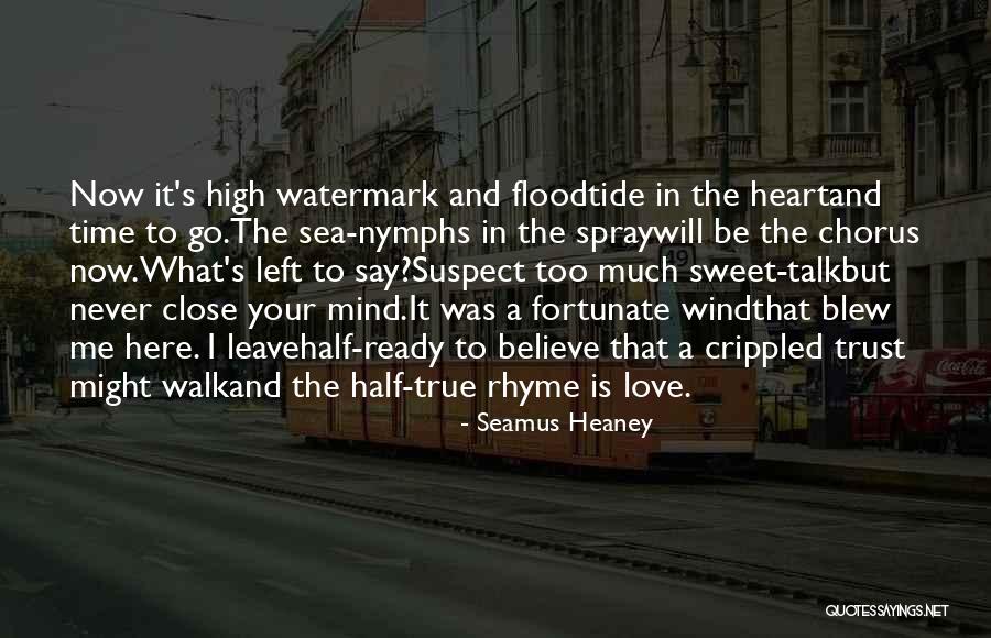 Heart Never Walk Quotes By Seamus Heaney Heart Never Walk Quotes By Seamus Heaney