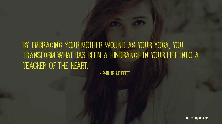 Heart Of A Mother Quotes By Phillip Moffitt Heart Of A Mother Quotes By Phillip Moffitt