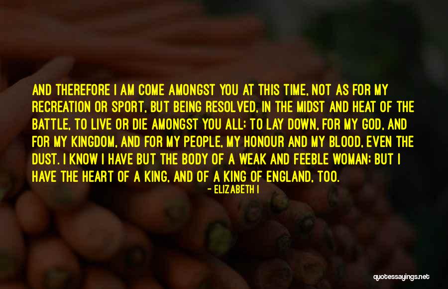 Heart Of A Woman Quotes By Elizabeth I Heart Of A Woman Quotes By Elizabeth I