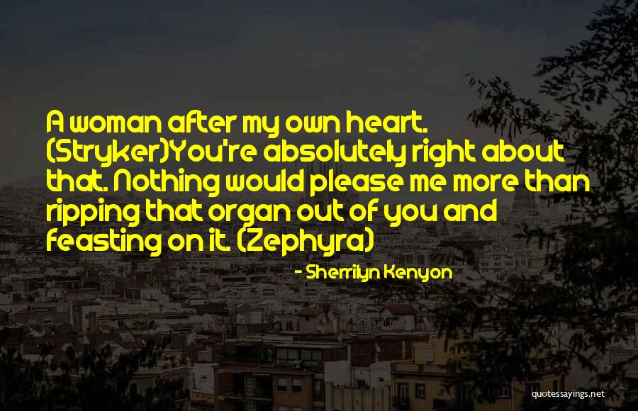 Heart Of A Woman Quotes By Sherrilyn Kenyon Heart Of A Woman Quotes By Sherrilyn Kenyon
