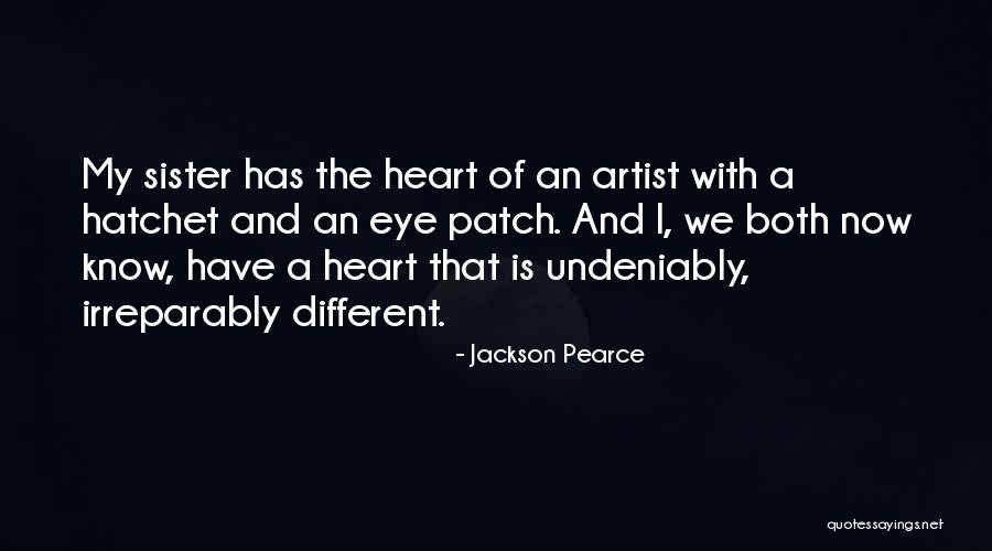 Heart Of An Artist Quotes By Jackson Pearce Heart Of An Artist Quotes By Jackson Pearce
