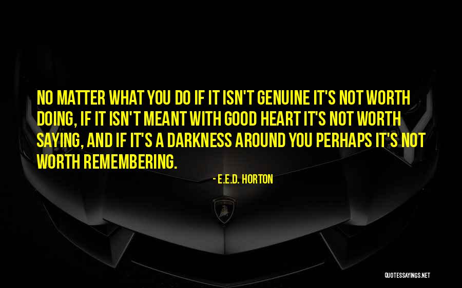 Heart Of Darkness Quotes By E.E.D. Horton