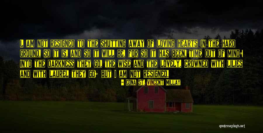 Heart Of Darkness Quotes By Edna St. Vincent Millay Heart Of Darkness Quotes By Edna St. Vincent Millay