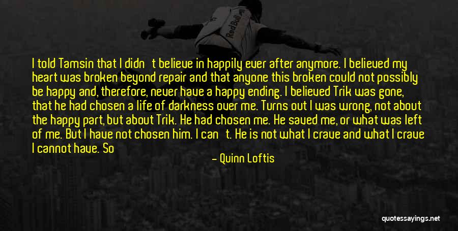 Heart Of Darkness Quotes By Quinn Loftis