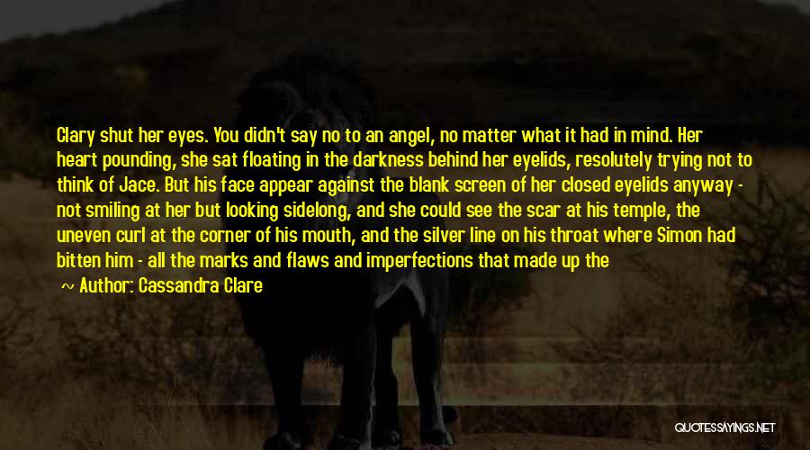 Heart Of Darkness Voice Quotes By Cassandra Clare