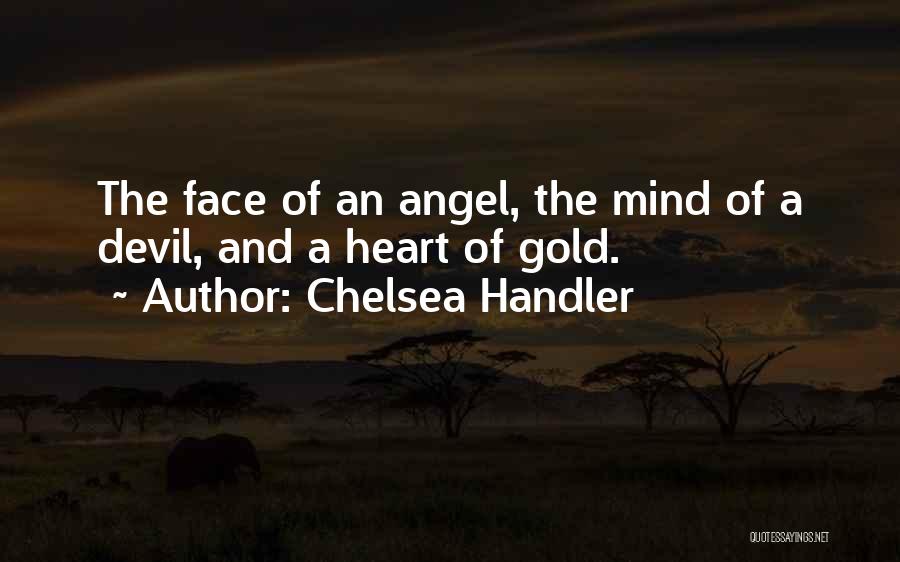 Heart Of Gold Quotes By Chelsea Handler