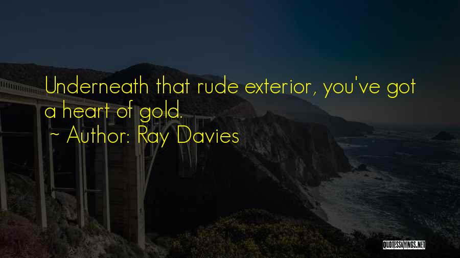 Heart Of Gold Quotes By Ray Davies