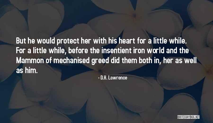 Heart Of Iron Quotes By D.H. Lawrence Heart Of Iron Quotes By D.H. Lawrence