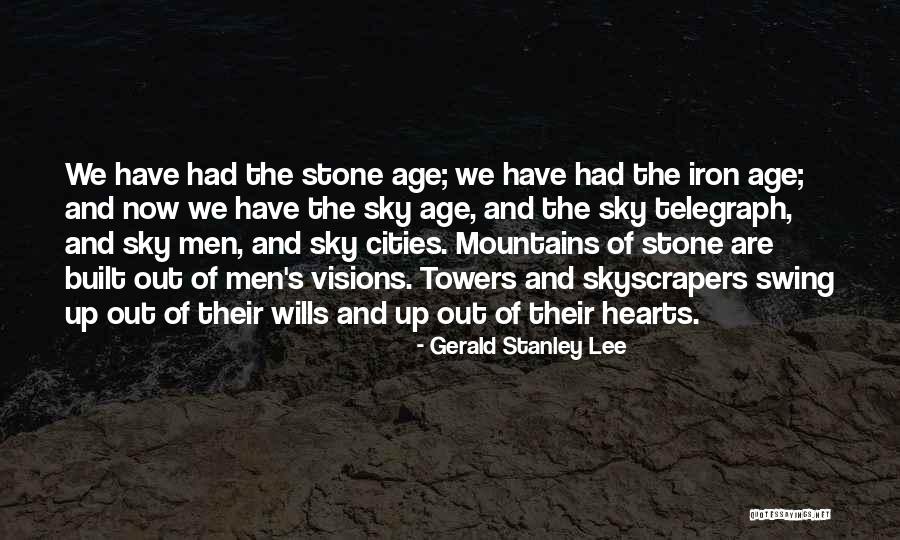 Heart Of Iron Quotes By Gerald Stanley Lee Heart Of Iron Quotes By Gerald Stanley Lee