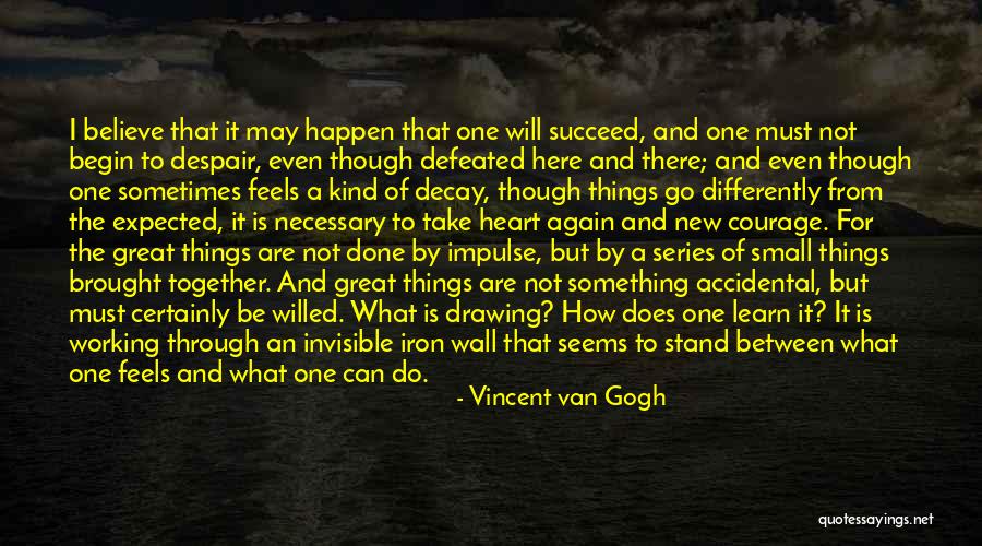 Heart Of Iron Quotes By Vincent Van Gogh Heart Of Iron Quotes By Vincent Van Gogh