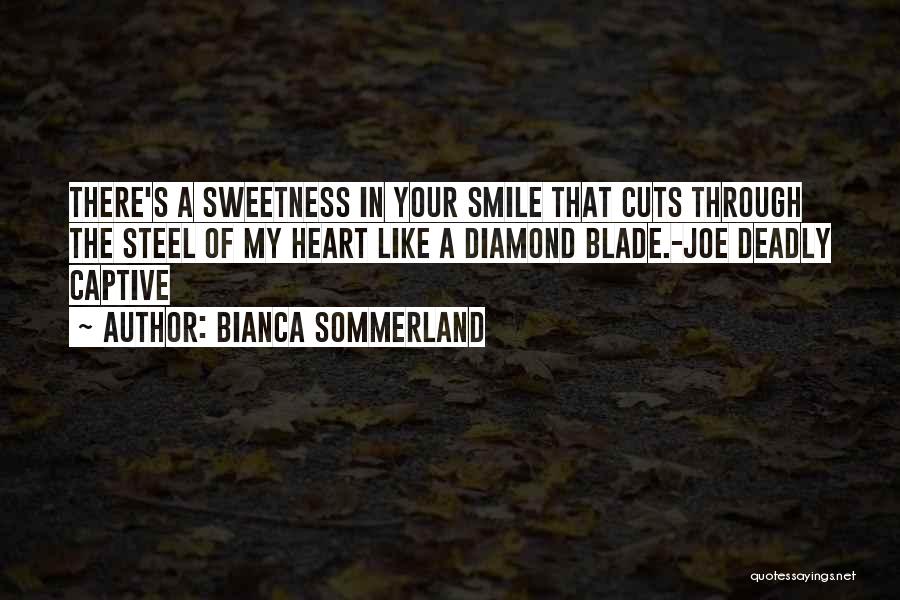 Heart Of Steel Quotes By Bianca Sommerland