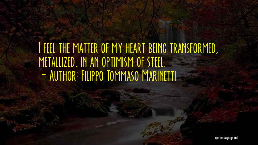 Heart Of Steel Quotes By Filippo Tommaso Marinetti
