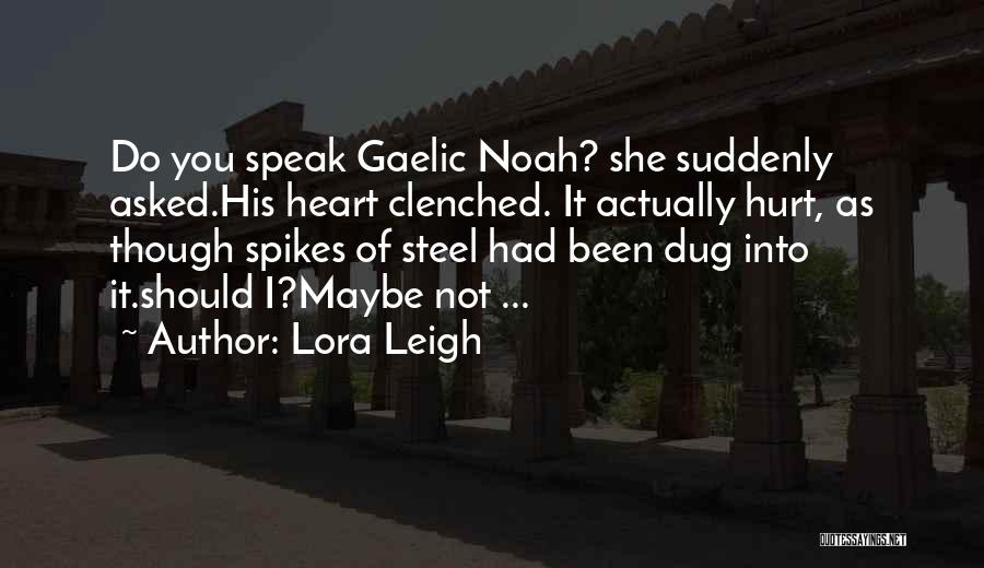 Heart Of Steel Quotes By Lora Leigh