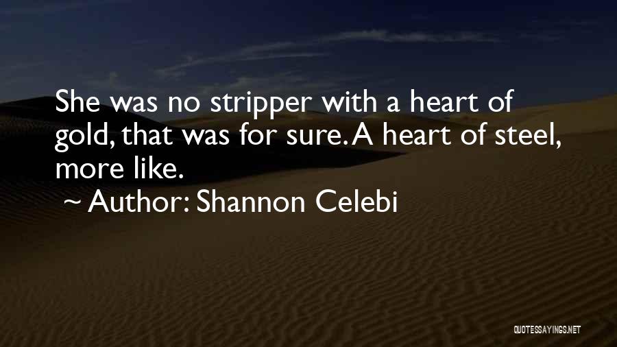 Heart Of Steel Quotes By Shannon Celebi