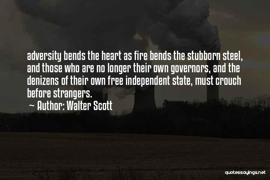 Heart Of Steel Quotes By Walter Scott