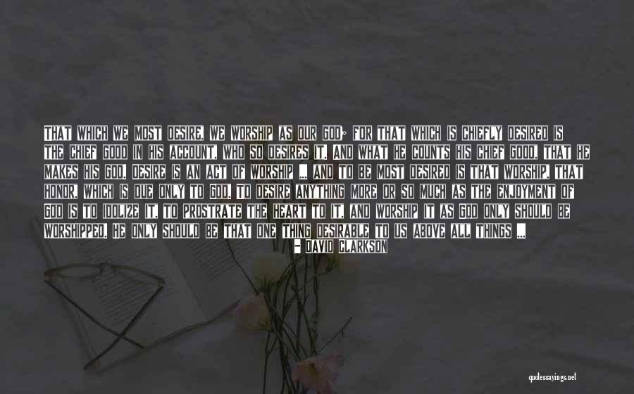 Heart Of Worship Quotes By David Clarkson Heart Of Worship Quotes By David Clarkson