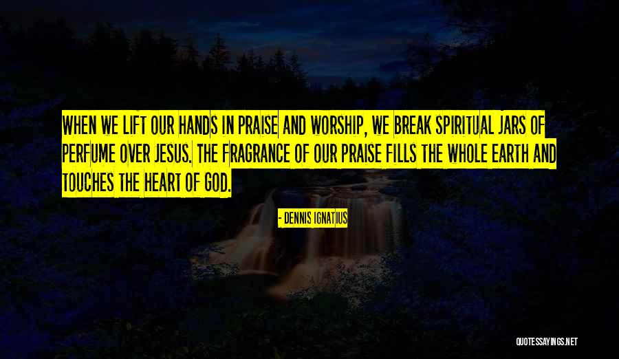Heart Of Worship Quotes By Dennis Ignatius Heart Of Worship Quotes By Dennis Ignatius