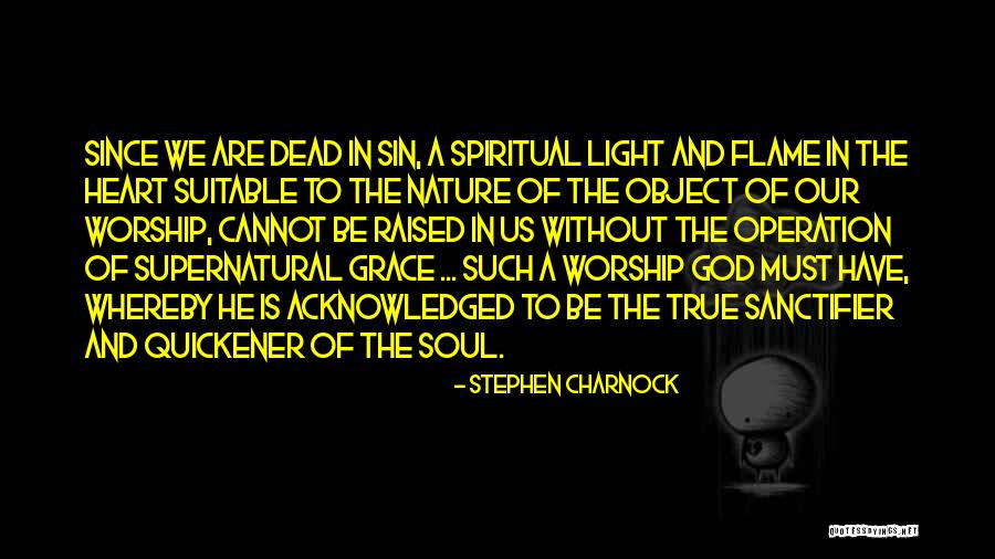 Heart Of Worship Quotes By Stephen Charnock Heart Of Worship Quotes By Stephen Charnock