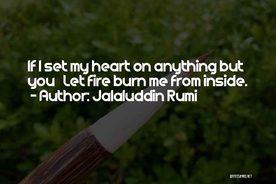 Heart On Fire Quotes By Jalaluddin Rumi