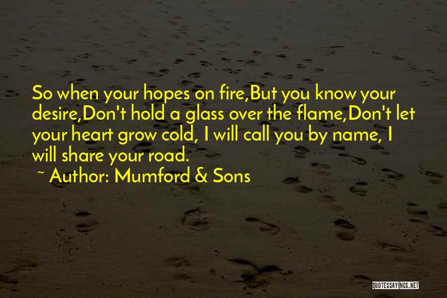 Heart On Fire Quotes By Mumford & Sons