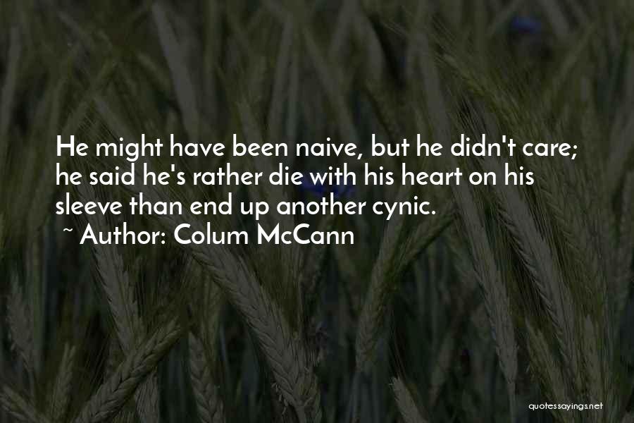 Heart On Her Sleeve Quotes By Colum McCann