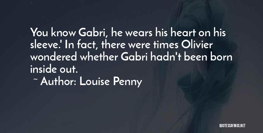 Heart On Her Sleeve Quotes By Louise Penny