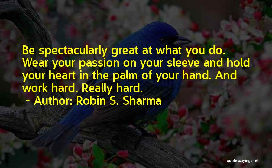 Heart On Her Sleeve Quotes By Robin S. Sharma