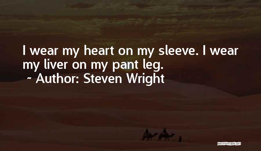 Heart On Her Sleeve Quotes By Steven Wright