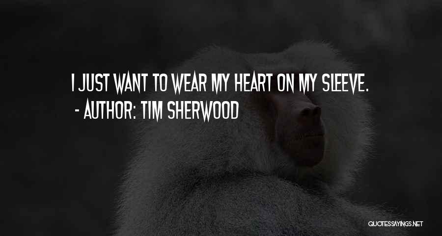 Heart On Her Sleeve Quotes By Tim Sherwood