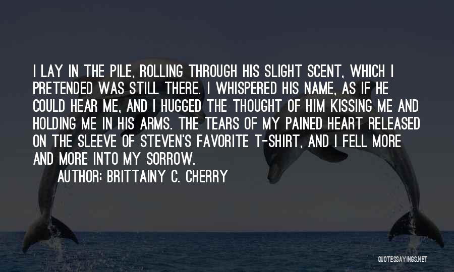 Heart On My Sleeve Quotes By Brittainy C. Cherry