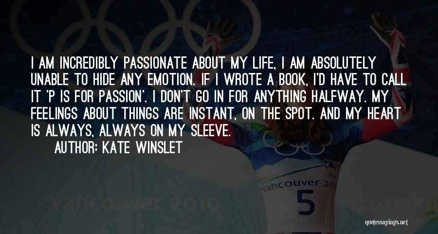 Heart On My Sleeve Quotes By Kate Winslet