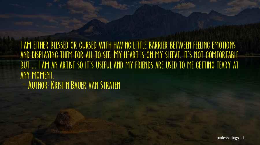 Heart On My Sleeve Quotes By Kristin Bauer Van Straten
