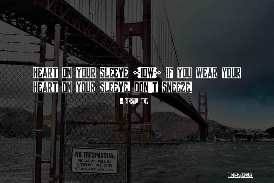 Heart On Sleeve Quotes By Beryl Dov Heart On Sleeve Quotes By Beryl Dov